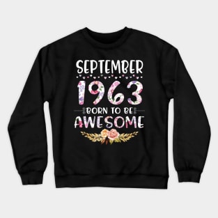 September 1963 Born To Be Awesome Happy Birthday 57 Years old to me you mommy sister daughter Crewneck Sweatshirt